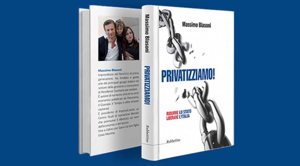“Privatizziamo!”, Il saggio dell’imprenditore Massimo Blasoni (Impresalavoro)
